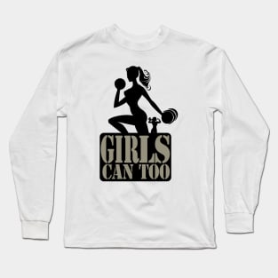 gym girls silhouettes and the quote 'Girls can too' Long Sleeve T-Shirt